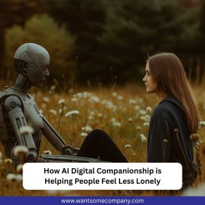 How AI Digital Companionship is Helping People Feel Less Lonely